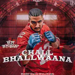 Chal Bhallwaana (feat. Bharat Sharma Bhallwaan) Song Lyrics