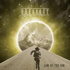 Breakout - Single by Law by the Gun album reviews, ratings, credits