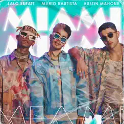 MIAMI - Single by Mario Bautista, Austin Mahone & Lalo Ebratt album reviews, ratings, credits