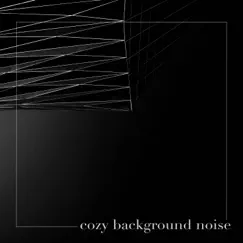 Cozy Background Noise by White Noise album reviews, ratings, credits