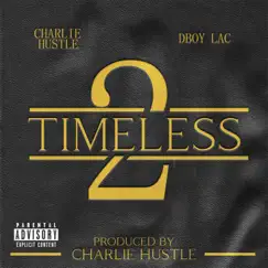 Timeless 2 by Charlie Hustle & DBOY LAC album reviews, ratings, credits