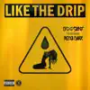 Like the Drip (feat. Mizta Dark) - Single album lyrics, reviews, download