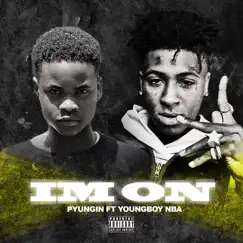 Im On (feat. YoungBoy Never Broke Again) - Single by P Yungin album reviews, ratings, credits