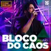 Bloco do Caos no Estúdio Showlivre (Ao Vivo) album lyrics, reviews, download