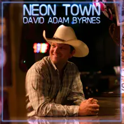 Neon Town by David Adam Byrnes album reviews, ratings, credits