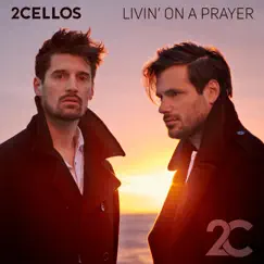 Livin' on a Prayer - Single by 2CELLOS album reviews, ratings, credits