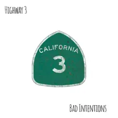 Bad Intentions - Single by Highway 3 album reviews, ratings, credits