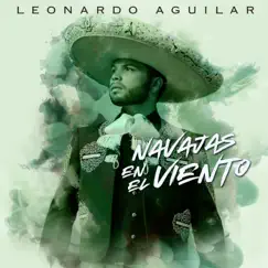 Navajas En El Viento - Single by Leonardo Aguilar album reviews, ratings, credits