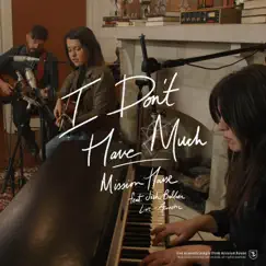 I Don't Have Much (feat. Josh Baldwin, Taylor Leonhardt & Jess Ray) [Acoustic] - Single by Mission House album reviews, ratings, credits