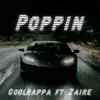 Poppin (feat. Zaire) - Single album lyrics, reviews, download