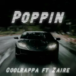 Poppin (feat. Zaire) - Single by Coolrappa album reviews, ratings, credits