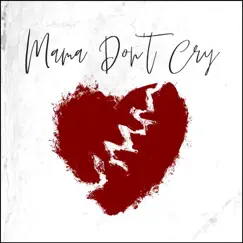 Mama Dont Cry Song Lyrics