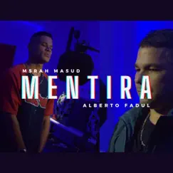 Mentira - Single by Alberto fadul & Msrah Masud album reviews, ratings, credits