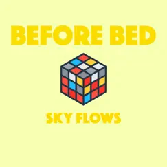 Before Bed - Single by Sky Flows album reviews, ratings, credits