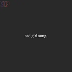 Sad Girl Song. - Single by Anthony Lario album reviews, ratings, credits