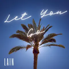 Let You Go (feat. Ryan Quinn & Christine Smit) - Single by LAIN album reviews, ratings, credits