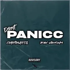 Don't Panicc (feat. Ray Vaughn) - Single by ComptonAsstg album reviews, ratings, credits