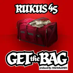 Get the Bag - Single by Rukus45 album reviews, ratings, credits