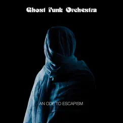 An Ode To Escapism by Ghost Funk Orchestra album reviews, ratings, credits