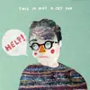 This is not a cry for HELP! - Single album lyrics, reviews, download