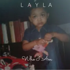 Who I Am - Single by Layla the Queen album reviews, ratings, credits