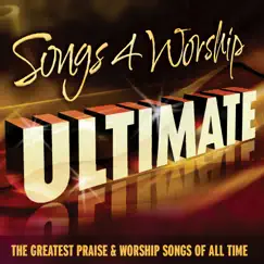 Songs 4 Worship Ultimate (The Greatest Praise & Worship Songs of All Time) by Various Artists album reviews, ratings, credits