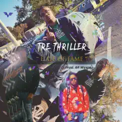 Hall of Fame - Single by Tre Thriller album reviews, ratings, credits