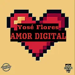Amor digital - Single by Yosé Flores album reviews, ratings, credits