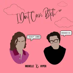 I Don't Care Bitch (feat. Michelle Motel) - Single by Hyszer album reviews, ratings, credits