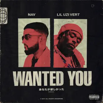 Download Wanted You (feat. Lil Uzi Vert) NAV MP3