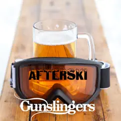 Afterski - Single by Gunslingers album reviews, ratings, credits