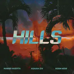 Hills (feat. Asaiah Ziv & Room Noir) - Single by Mando Huerta album reviews, ratings, credits