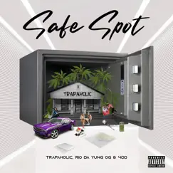 Safe Spot - Single by TRAPAHOLIC, Rio Da Yung Og & 400 album reviews, ratings, credits