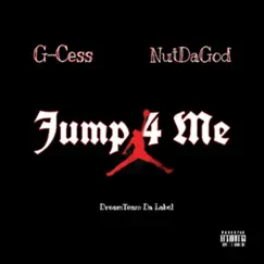 Jump 4 Me (feat. Nut Da God) - Single by G-Cess album reviews, ratings, credits