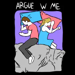Argue With Me (feat. Rxseboy) Song Lyrics
