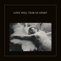 Love Will Tear Us Apart (2020 Digital Remaster) - Single by Joy Division album reviews, ratings, credits