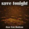 Save Tonight (feat. Boukeau) album lyrics, reviews, download