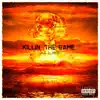 Killin' the Game - EP album lyrics, reviews, download