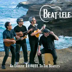 An Ukulele Tribute to the Beatles by Beat-Lele album reviews, ratings, credits