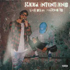 Good Intentions - Single (feat. Markus Ty) - Single by LMG Seau album reviews, ratings, credits