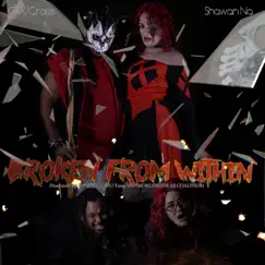 Broken from Within - EP by CRX/Cross & Shawan Na album reviews, ratings, credits