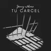 Tu Cárcel - Single album lyrics, reviews, download