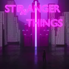 Stranger Things - Single by Phrmcy album reviews, ratings, credits