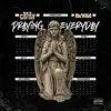 Praying Everyday (feat. Blacka Da Don) - Single album lyrics, reviews, download