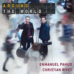 Around the World by Christian Rivet & Emmanuel Pahud album reviews, ratings, credits