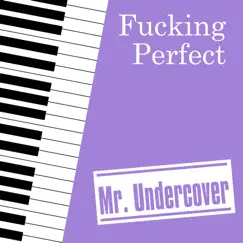 F*****g Perfect (Piano Instrumental) Song Lyrics
