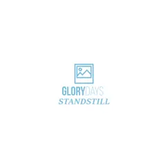 Standstill - Single by Glory Days album reviews, ratings, credits