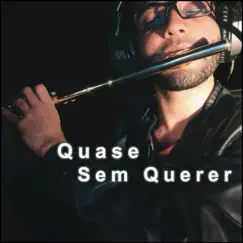 Quase Sem Querer (Cover) Song Lyrics
