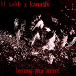 Losing My Mind (feat. Kanashi & Splashgvng) - Single by Lil Sabb album reviews, ratings, credits