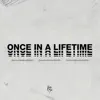 Once in a Lifetime - Single album lyrics, reviews, download